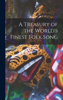 Libro A Treasury Of The World's Finest Folk Song - Anonym...