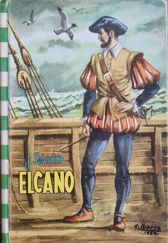 Juan Sebastián Elcano Ed. Felicidad 1962 Astigarraga 