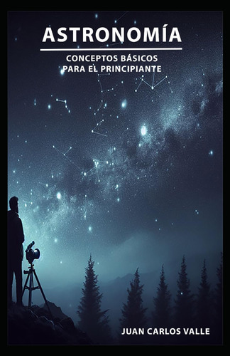 Libro: Astronomía - Conceptos Básicos Para El Principiante (