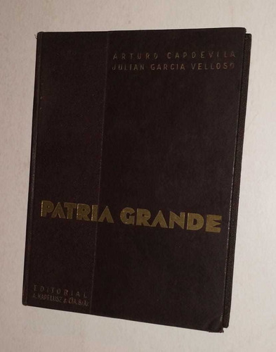 Patria Grande  Por Capdevilla Y Garcia Velloso