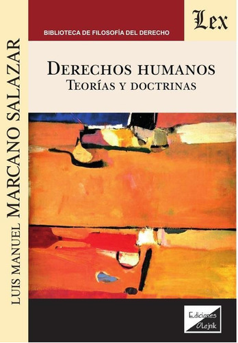 Derechos Humanos. Teorías Y Doctrinas, De Luis Manuel Marcano Salazar. Editorial Ediciones Olejnik, Tapa Blanda En Español