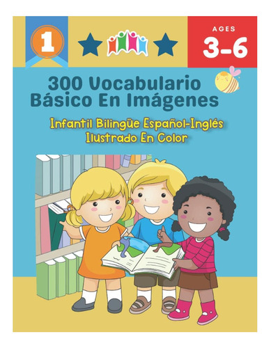 Libro: 300 Vocabulario Básico En Imágenes Infantil Bilingüe