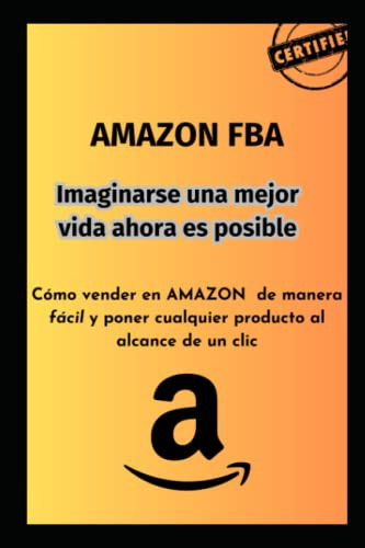 Amazon Fba: Imaginarse Una Mejor Calidad De Vida Ahora Es Po