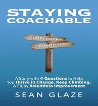 Comprar Libro Staying Coachable: A Story With 4 Questions To Help...