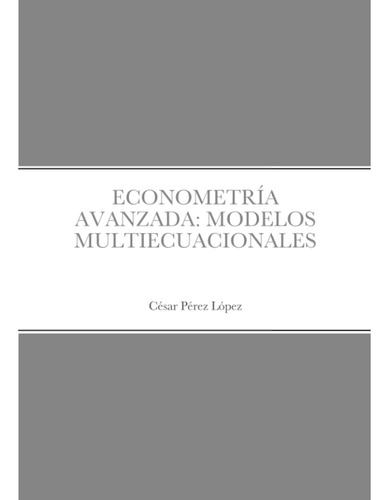 Libro: Econometría Avanzada: Modelos Multiecuacionales (span