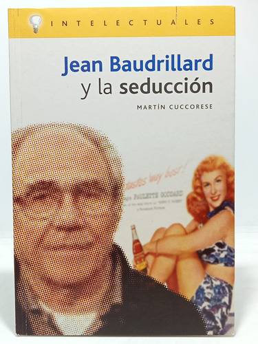 Jean Baudrillard Y La Seducción - Martín Cuccorese - C Ideas