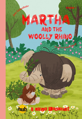 Martha And The Woolly Rhino - Hub I Love Reading! Series Sta