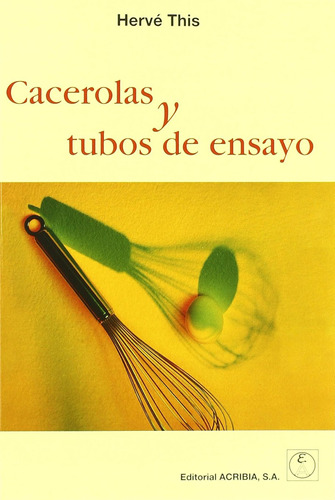 Cacerolas Y Tubos De Ensayo (sin Coleccion) / Hervé This