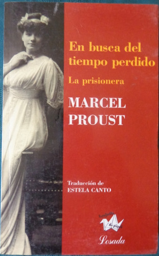 La Prisionera . Marcel Proust . En Busca Del Tiempo Perdido 