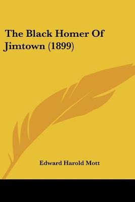 Libro The Black Homer Of Jimtown (1899) - Mott, Edward Ha...