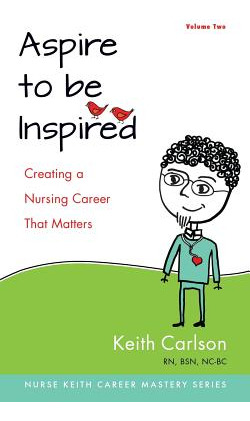 Libro Aspire To Be Inspired: Creating A Nursing Career Th...