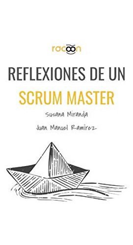 Libro : Reflexiones De Un Scrum Master - Miranda Velasco,. 