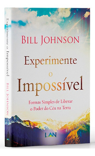 Experimente O Impossível Bill Johnson Lançamento, De Bill Johnson. Editora Luz As Nações Em Português