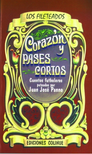 Corazon Y Pases Cortos Cuentos Futboleros - Panno Juan Jose