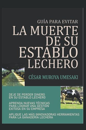 Guía Para Evitar La Muerte De Su Establo Lechero (spanish Edition), De Muroya, César. Editorial Oem, Tapa Blanda En Español