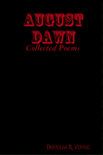August Dawn, De Young, Douglas R.. Editorial Lulu Pr, Tapa Blanda En Inglés