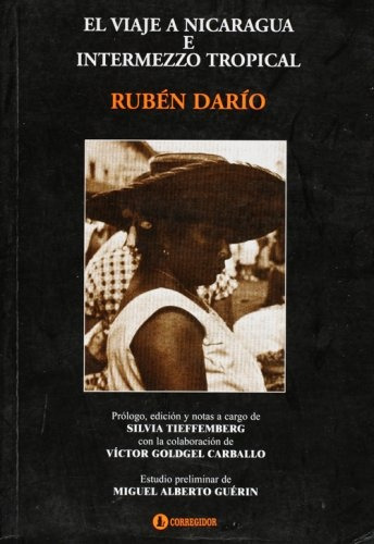 Viaje A Nicaragua E Intermezzo Tropical - Ruben Dario