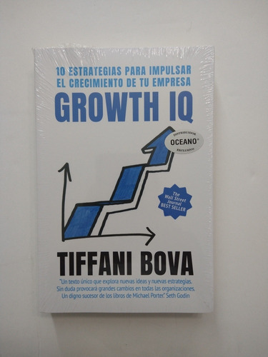 Growth IQ: 10 estrategias para impulsar el crecimiento de tu empresa, de Tiffany Bova. Editorial Oceano en español
