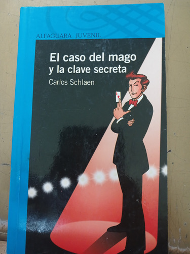 El Caso Del Mago Y La Clave Secreta Carlos Schlaen
