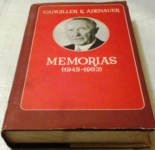 Memorias (1945-1953). Canciller K. Adenaur. 