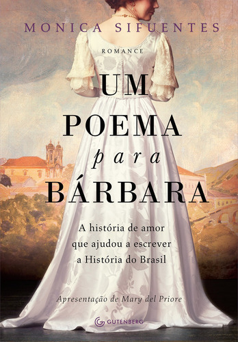 Um poema para Bárbara: A história de amor que ajudou a escrever a História do Brasil, de Sifuentes, Mônica. Autêntica Editora Ltda., capa mole em português, 2015