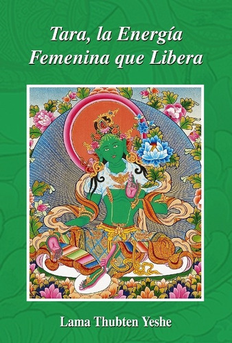 Tara Energía Femenina Que Libera, Lama Thubten Yeshe, Dharma