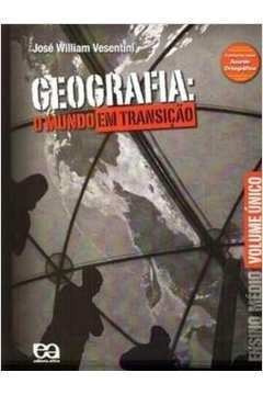 Geografia: O Mundo Em Transição De José William Vesentini...