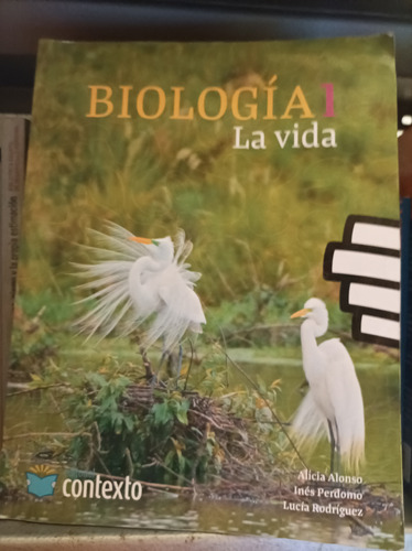 Biología 1 La Vida. Alonso Y Otros. Contexto Editorial 