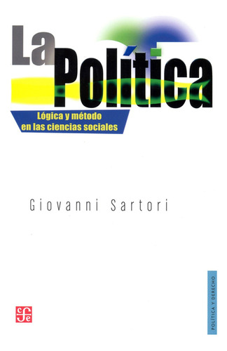 La Política: Lógica Y Método En Las Ciencias Sociales - Giov