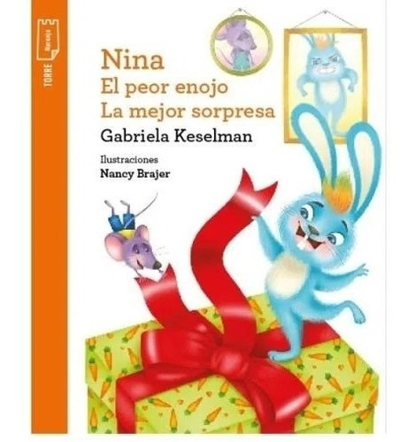 Nina : El Peor Enojo , La Mejor Sorpresa - Torre Naranja