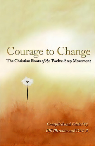The Courage To Change, De Bill Pittman. Editorial Hazelden Information Educational Services, Tapa Blanda En Inglés