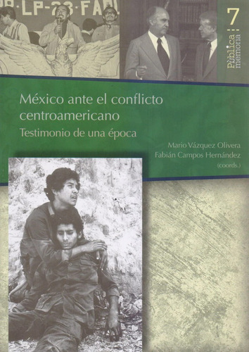 México Ante El Conflicto Centroamericano Testimonio