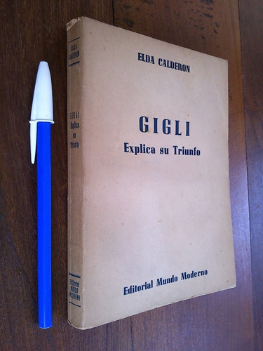 Gigli Explica Su Triunfo - Elda Calderon (biografía Ópera)