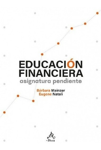 Libro Educacion Financiera / Natali  Eugene Mainzer