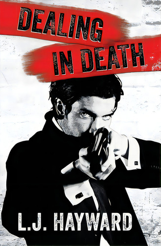Dealing In Death: A Death And The Devil Extended Novella, De Hayward, L. J.. Editorial Lightning Source Inc, Tapa Blanda En Inglés
