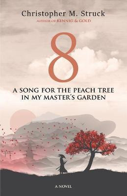 Libro 8: A Song For The Peach Tree In My Master's Garden ...