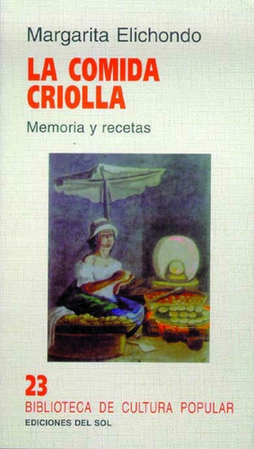 La Comida Criolla, De Elichondo M., Vol. 1. Editorial Del Sol, Tapa Blanda En Español