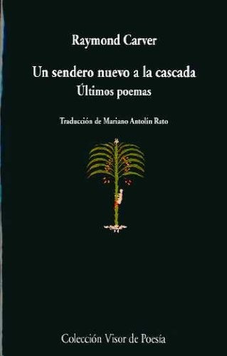 Un Sendero Nuevo A La Cascada - Raymond Carver