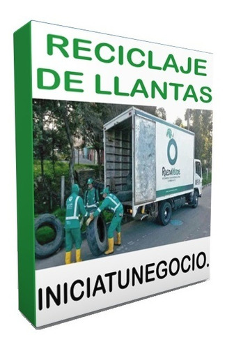 Kit Imprimible - Como Abrir Negocio De Reciclaje De Llantas