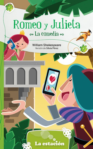 Romeo Y Julieta La Comedia - Shakespeare Perez * Estacion 