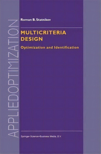 Multicriteria Design, De R. B. Statnikov. Editorial Springer, Tapa Dura En Inglés