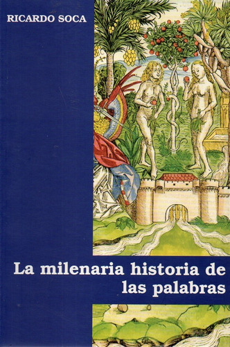 La Milenaria Historia De Las Palabras, De Ricardo Sosa. Editorial Argumento En Español