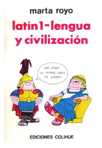 Libro - Latin I Lengua Y Civilizacion - Royo, Marta, De Roy