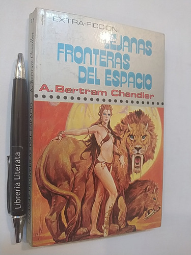 Lejanas Fronteras Del Espacio A Bertram Chandler Extra Ficci