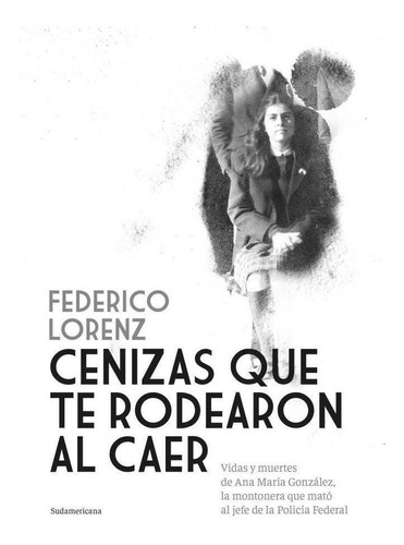 Cenizas Que Te Rodearon Al Caer - Lorenz, Federico