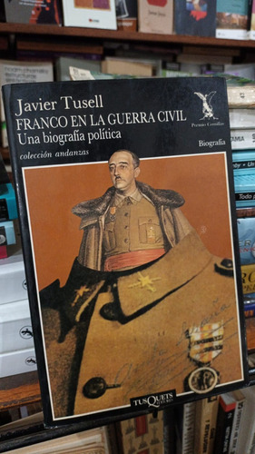 Javier Tusell - Franco En La Guerra Civil Una Biografia Poli