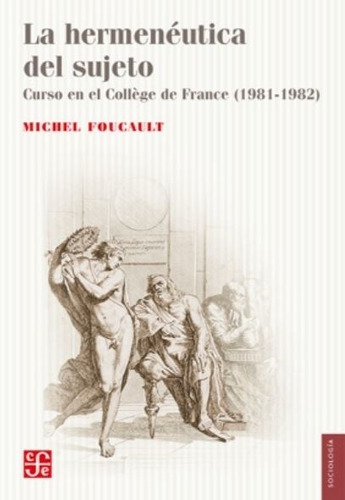 La Hermeneutica Del Sujeto - Michel Foucault, de Foucault, Michel. Editorial Fondo de Cultura Económica, tapa blanda en español, 2021