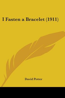Libro I Fasten A Bracelet (1911) - Potter, David
