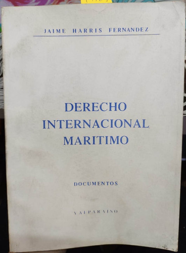 Derecho Internacional Marítimo. Documentos / J. Harris