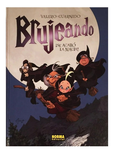 Imagen 1 de 3 de Brujeando Vol. 1 - Brujas - Ed. Norma - Juanjo Guarnido